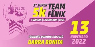 3° Super 5k Team Fênix - Barra Bonita - SP